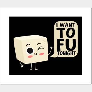 I Want Tofu Tonight Tofu Vegan Posters and Art